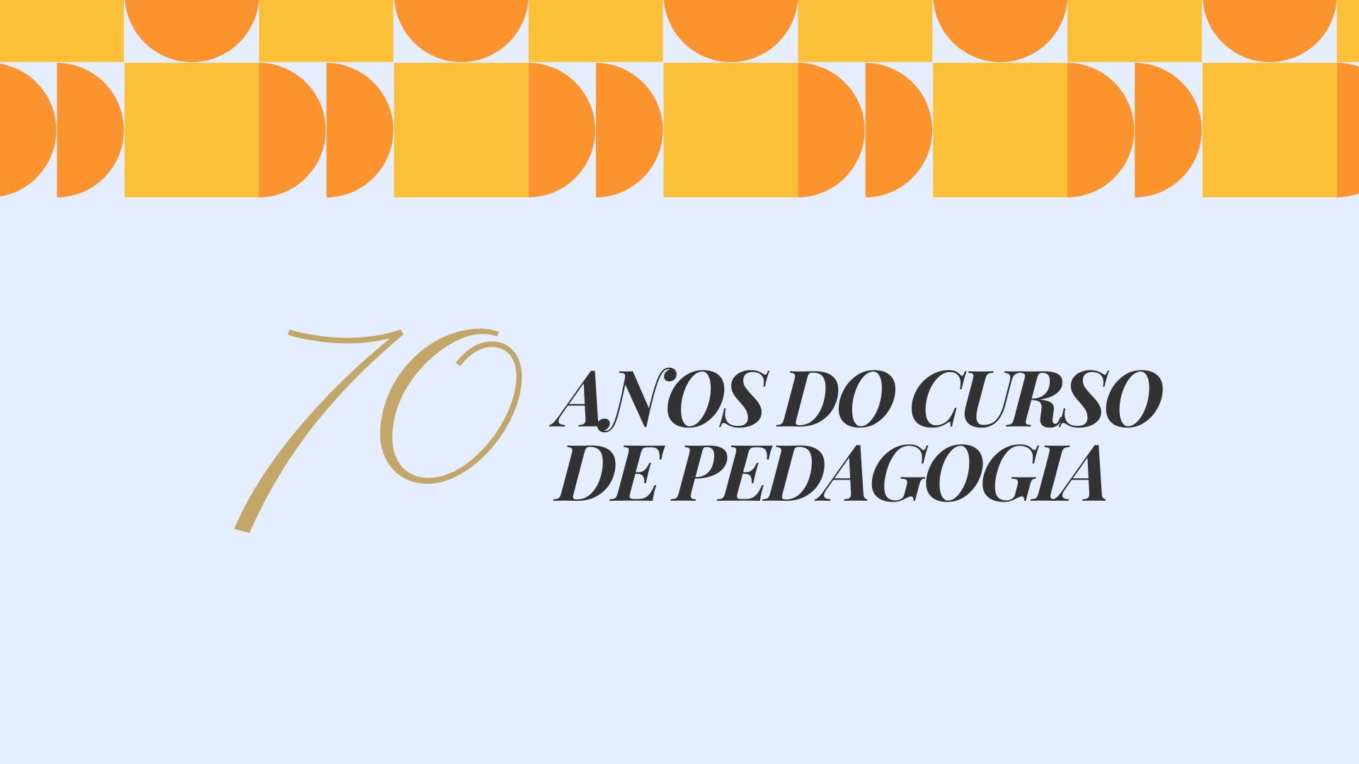 70 Anos Pedagogia